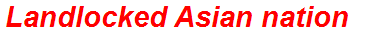 Landlocked Asian nation