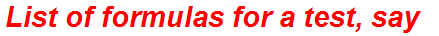 List of formulas for a test, say