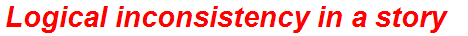 Logical inconsistency in a story