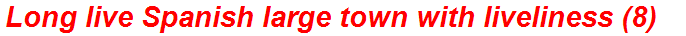 Long live Spanish large town with liveliness (8)