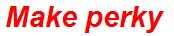 Make perky