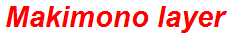 Makimono layer