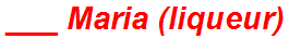 ___ Maria (liqueur)
