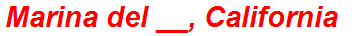Marina del __, California