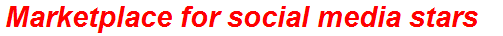 Marketplace for social media stars