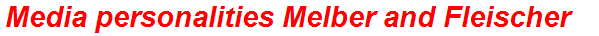Media personalities Melber and Fleischer
