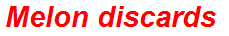 Melon discards
