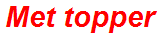 Met topper