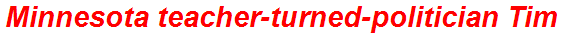 Minnesota teacher-turned-politician Tim