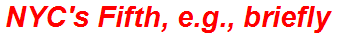 NYC's Fifth, e.g., briefly
