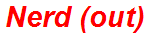 Nerd (out)