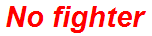 No fighter