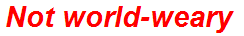 Not world-weary