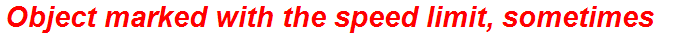 Object marked with the speed limit, sometimes