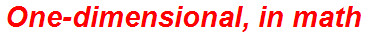 One-dimensional, in math