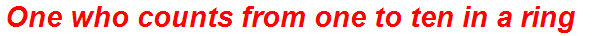 One who counts from one to ten in a ring