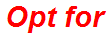 Opt for