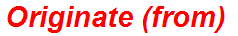 Originate (from)