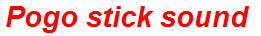 Pogo stick sound