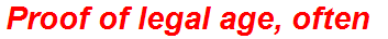 Proof of legal age, often