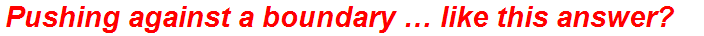 Pushing against a boundary … like this answer?