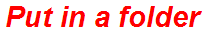 Put in a folder