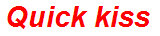 Quick kiss
