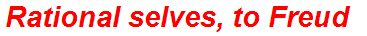 Rational selves, to Freud