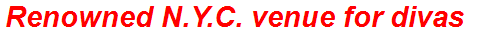 Renowned N.Y.C. venue for divas