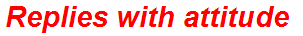 Replies with attitude