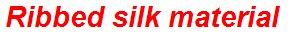 Ribbed silk material