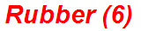 Rubber (6)