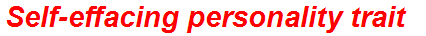 Self-effacing personality trait