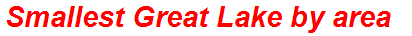 Smallest Great Lake by area