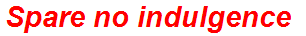 Spare no indulgence