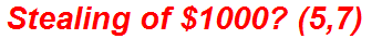 Stealing of $1000? (5,7)