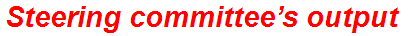 Steering committee’s output