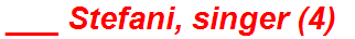 ___ Stefani, singer (4)