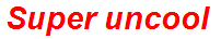 Super uncool