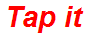 Tap it