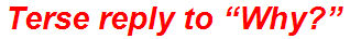 Terse reply to “Why?”