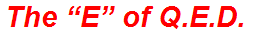 The “E” of Q.E.D.