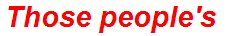 Those people's