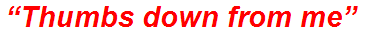 “Thumbs down from me”