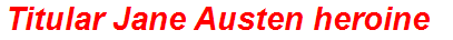 Titular Jane Austen heroine