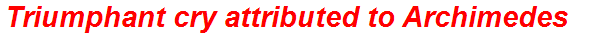 Triumphant cry attributed to Archimedes