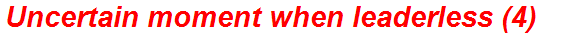Uncertain moment when leaderless (4)