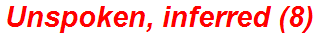 Unspoken, inferred (8)