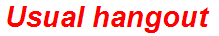 Usual hangout