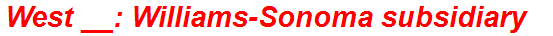 West __: Williams-Sonoma subsidiary